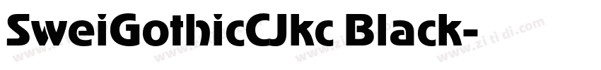 SweiGothicCJkc Black字体转换